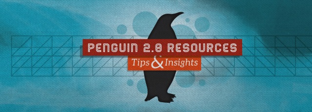 Google Penguin 2.0 Update - Tips & Insights to Survive!